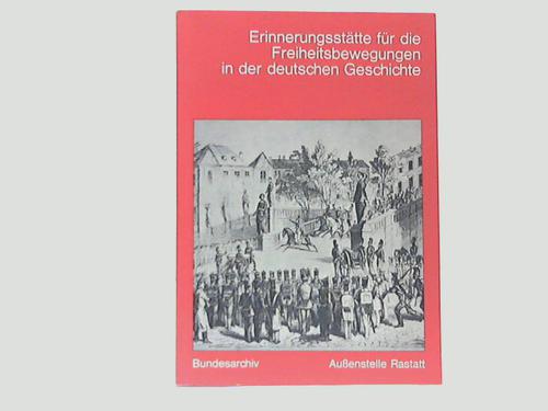 Bundesarchiv/Auenstelle Rastatt - Erinnerungssttte fr die Freiheitsbewegungen in der deutschen Geschichte