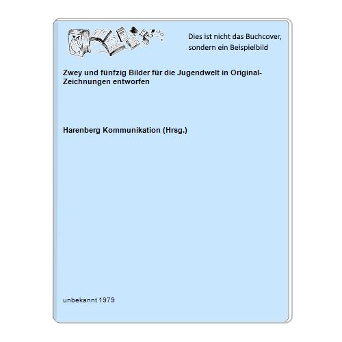Harenberg Kommunikation (Hrsg.) - Zwey und fnfzig Bilder fr die Jugendwelt in Original-Zeichnungen entworfen
