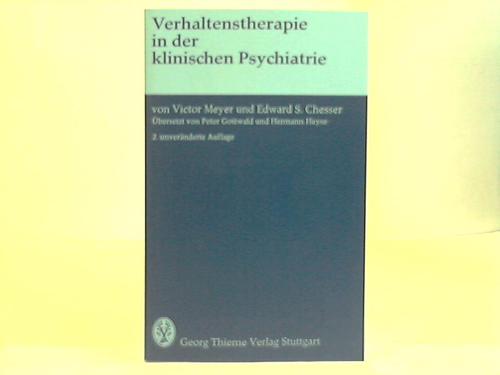 Meyer, Viktor / Chesser, Edward S. - Verhaltentherapie in der klinischen Psychiatrie