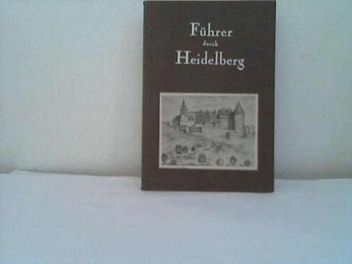 Heidelberg - Schmieder, L. (Hrsg.) - Fhrer durch Heidelberg