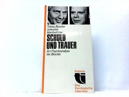Tobias Brocher antwortet Manfred Linz - Schuld und Trauer. Zur Psychoanalyse der Beichte