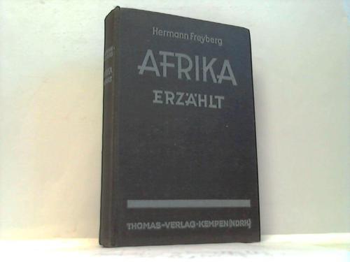 Freyberg, Hermann - Afrika erzhlt. Ein Buch voller Abenteuer in West- und Zentral-Afrika