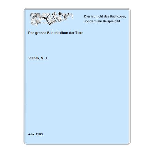 Stanek, V. J. - Das grosse Bilderlexikon der Tiere