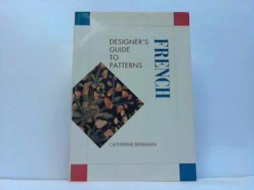 Bindman, Catherine - Designers Guide to French Patterns