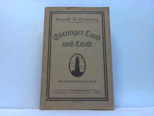 Gttingen - Tecklenburg, August - Gttinger Land und Leute. Eine Heimatgabe fr jung und alt