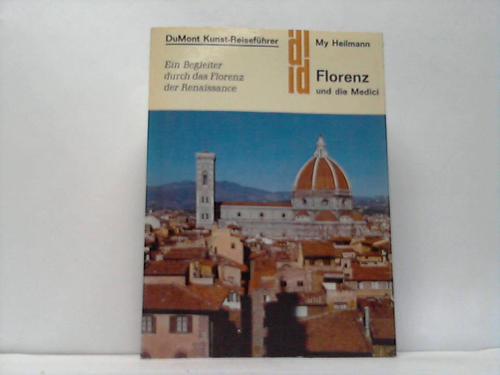 Heilmann, My - Florenz und die Medici. Ein Begleiter durch das Florenz der Renaissance