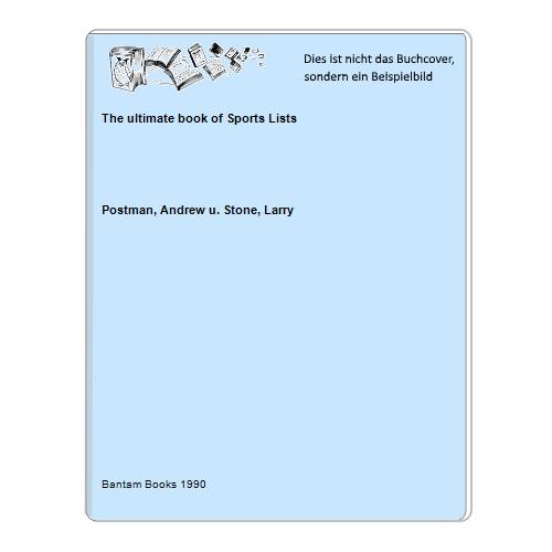 Postman, Andrew u. Stone, Larry - The ultimate book of Sports Lists