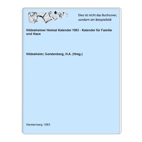 Hildesheim; Gerstenberg, H.A. (Hrsg.) - Hildesheimer Heimat Kalender 1983 - Kalender fr Familie und Haus