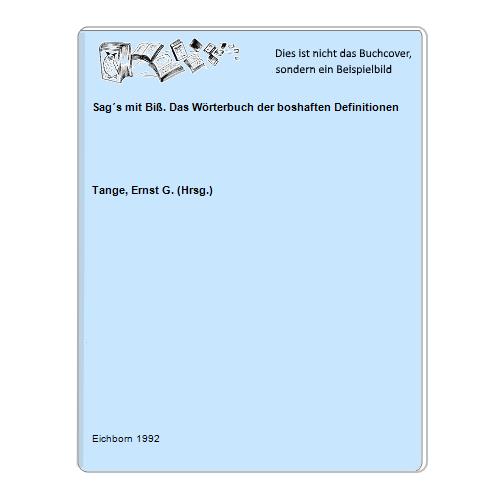 Tange, Ernst G. (Hrsg.) - Sags mit Bi. Das Wrterbuch der boshaften Definitionen