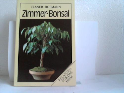 Welsner, Wilhelm / Hofmann, Gerhard - Zimmer-.Bonsai