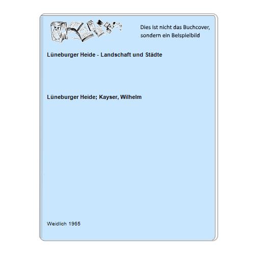 Lneburger Heide; Kayser, Wilhelm - Lneburger Heide - Landschaft und Stdte