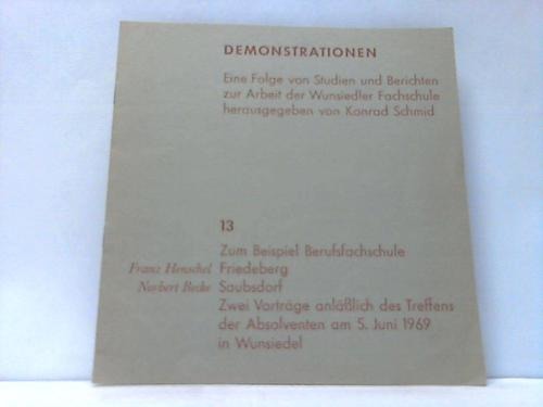 Schmidt, Konrad (Hrsg.) - Demonstrationen. Eine Folge von Studien und Berichten zur Arbeit der Wunsiedler Fachschule