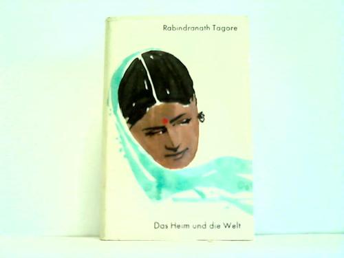 Tagore, Rabindranath - Das Heim und die Welt. Roman