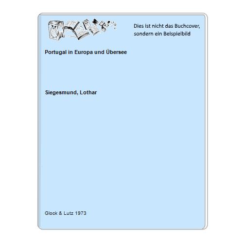 Siegesmund, Lothar - Portugal in Europa und bersee