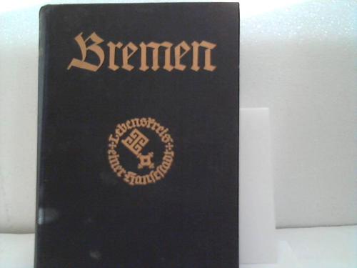 Bremen - Knittermeyer, H. / Steilen, D. (Hrsg.) - Bremen. Lebenskreis einer Hansestadt