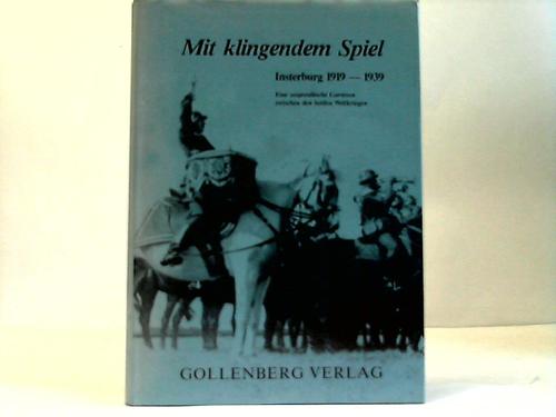 Zander, Horst F. - Mit klingendem Spiel. Insterburg 1919-1939