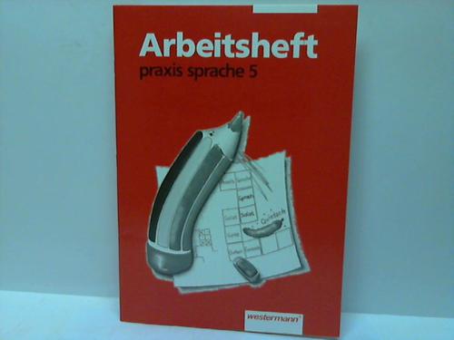 Deutsch - Arbeitsheft praxis sprache 5