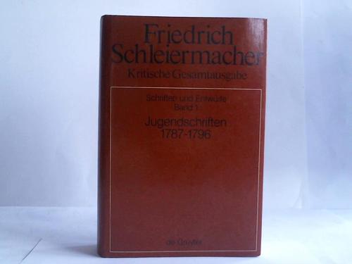 Schleiermacher, Friedrich - Schriften und Entwrfe, Band 1: Jugendschriften 1787 - 1796