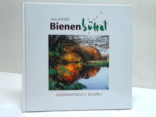 Bienenbttel - Gemeinde Bienenbttel (Hrsg.) - 1000 Jahre Bienenbttel. bernatrlich schn