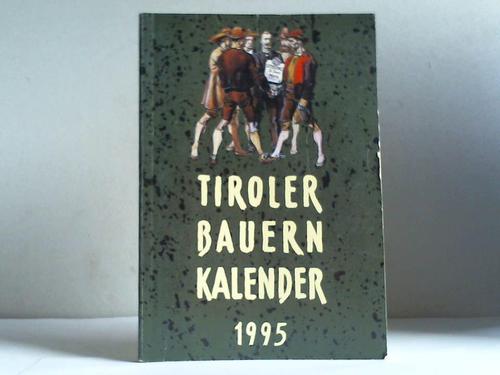 Tiroler Bauernkalender - 82. Jahrgang 1995