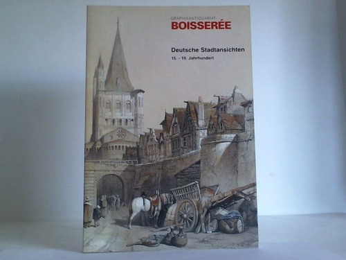 Graphikantiquariat Boisseree, Kln (Hrsg.) - Deutsche Stadtansichten. 15.-19. Jahrhundert
