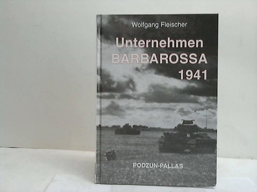 Fleischer, Wolfgang - Unternehmen Barbarossa 1941