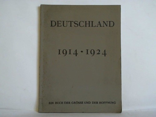 Stollberg, Otto (Hrsg.) - Deutschland - Ein Buch der Grsse und der Hoffnung in Bildern 1914 - 1924