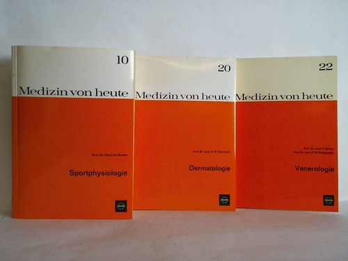 Medizin von heute - Band 10: Sportphysiologie; von Horst de Mares / Band 20: Dermatologie; von R. M. Bohnstedt / Band 22: Venerologie; von G. Ehlers und R. M. Bohnstedt. Zusammen 3 Bnde