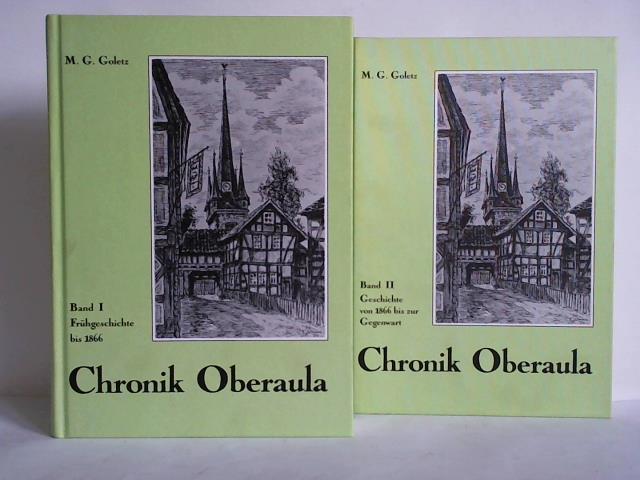 Goletz, Marie G. - Oberaula. Marktflecken - Amt - Grogemeinde und seine Geschichte. Band I: Frhgeschichte bis 1866 / Band II: Geschichte von 1866 bis zur Gegenwart. Zusammen 2 Bnde