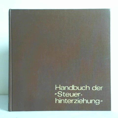Konz, Franz - Handbuch der Steuerhinterziehung. Band 1