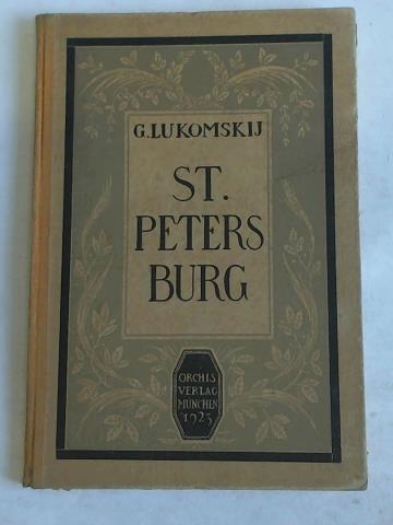 St. Petersburg. Eine Geschichte der Stadt und ihrer Baudenkmäler