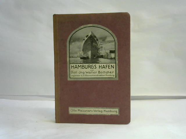 Bttcher, Walter - Hamburgs Hafen. Ein Fhrer zum Verstndnis seiner Bedeutung
