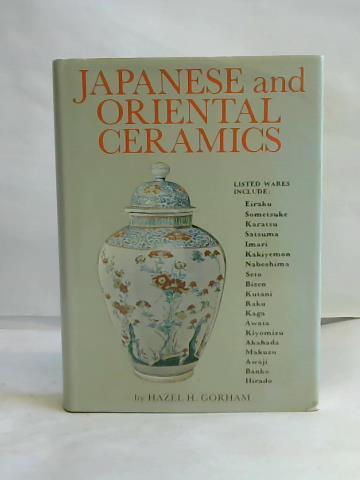 Gorham, Hazel H. - Japanes and Oriental Ceramics