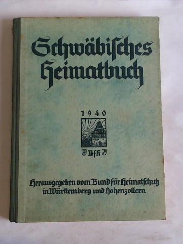 Schuster, Felix (Hrsg.) - Schwbisches Heimatbuch 1940