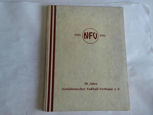 Norddeutscher Fuball-Verband e.V. - 50 Jahre Norddeutscher Fuball-Verband 1905-1955