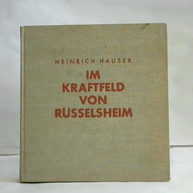 Hauser, Heinrich - Im Kraftfeld von Rsselsheim