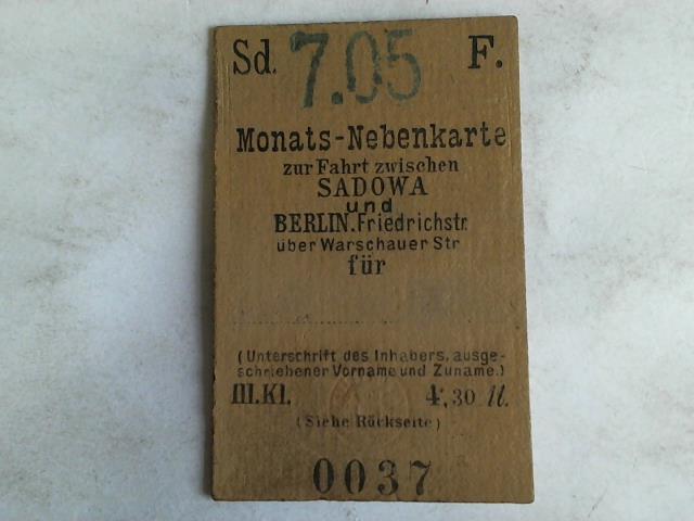(Eisenbahn-Fahrkarte) - Monats-Nebenkarte zur Fahrt zwischen SADOWA und Berlin. Friedrichstr. ber Warschauerstr. III. Klasse . Ohne Namenseintrag