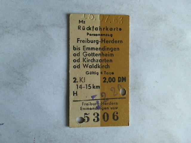 (Eisenbahn-Fahrkarte) - Rckfahrkarte Personenzug Freiburg-Herdern bis Emmendingen od Gottenheim od Kirchzarten od Waldkirch 2. Klasse
