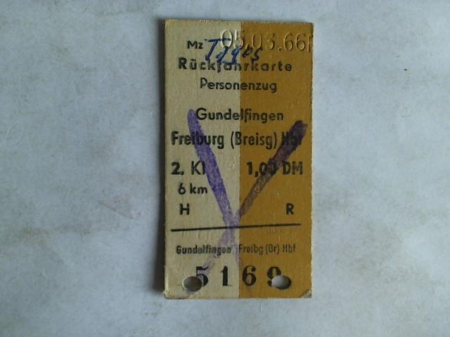 (Eisenbahn-Fahrkarte) - (Tages) Rckfahrkarte Personenzug Gundelfingen - Freiburg (Breisg) Hbf 2. Klasse
