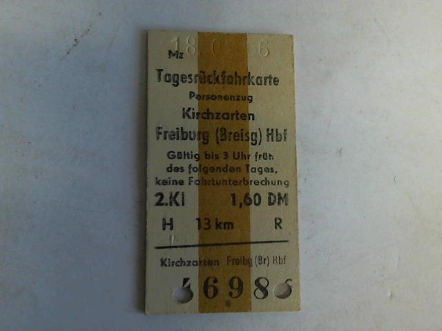 (Eisenbahn-Fahrkarte) - Tagesrckfahrkarte Personenzug Kirchzarten - Freiburg (Breisg) Hbf. 2. Klasse