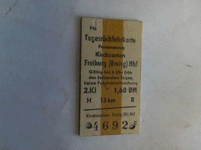 (Eisenbahn-Fahrkarte) - Tagesrckfahrkarte Personenzug Kirchzarten - Freiburg (Breisg) Hbf. 2. Klasse