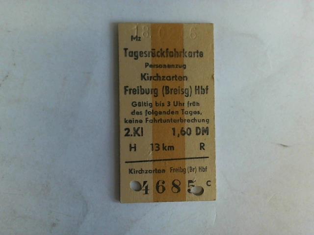 (Eisenbahn-Fahrkarte) - Tagesrckfahrkarte Personenzug Kirchzarten - Freiburg (Breisg) Hbf. 2. Klasse