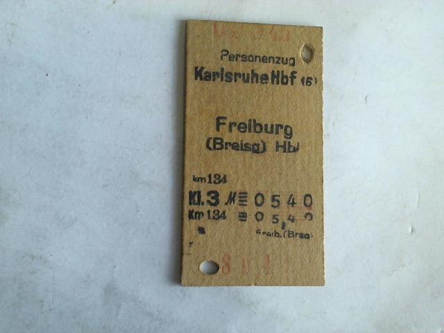 (Eisenbahn-Fahrkarte) - Fahrkarte Personenzug Karlsruhe Hbf - Freiburg (Breisg) Hbf