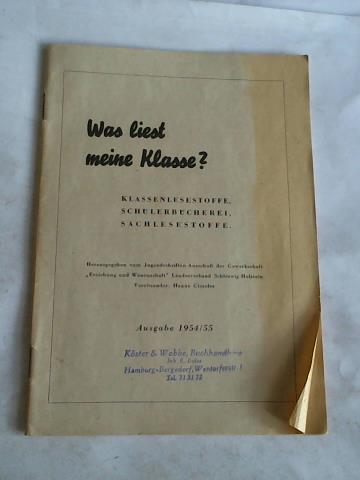 Gieseler, Hanns - Was liest meine Klasse. Klassenlesestoffe, Schlerbcherei, Sachlesestoffe. Ausgabe 1954/55