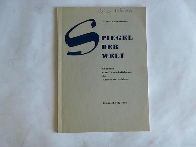 Sander, Erich - Spiegel der Welt. Grundri einer Landschaftskunde des Kreises Wolfenbttel