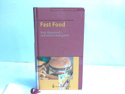 Brning, Annegret/Sesterhenn-Gebauer, Birgit - Fast-Food. Bunt, fantasievoll - und weltweit hei geliebt. Faszination von A bis Z