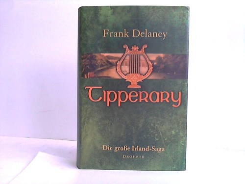 Delaney, Frank - Tipperary. Die groe Irland-Saga