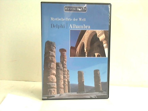 Mystic Earth - Delphi/Alhambra. Mystische Orte der Welt
