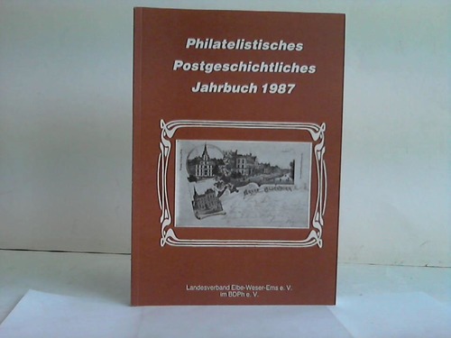 BDPh, Landesverband Elbe-Weser-Ems (Hrsg.) - Philatelistisches Postgeschichtliches Jahrbuch 1987