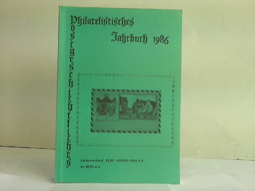 BDPh, Landesverband Elbe-Weser-Ems (Hrsg.) - Philatelistisches Postgeschichtliches Jahrbuch 1986